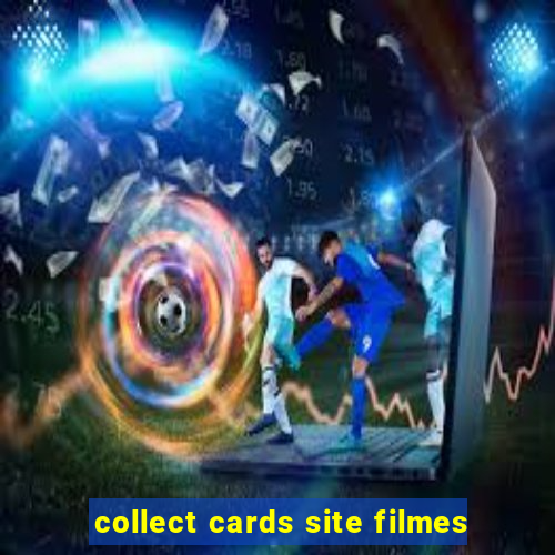 collect cards site filmes